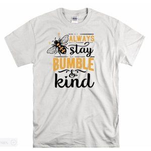 Always Stay Humble & Kind, Honey Bumble Bee Shirt